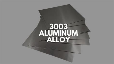 3003 aluminum sheet metal|3003 aluminum material properties.